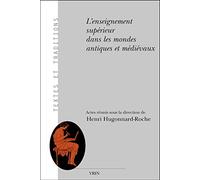 L'enseignement supérieur dans les mondes antiques et médiévaux
