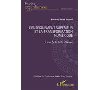 L'enseignement supérieur et la transformation numérique Le cas de la Côte d'Ivoire - Kouakou Hervé Kouassi - L'harmattan - broché - Etude