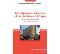 L'enseignement supérieur et universitaire en Afrique Contextes, débats, critiques, enjeux et perspectives - Chrysostome Cijika Kayombo - Les Impliqués - broché - Etude