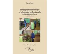 L'enseignement technique et la formation professionnelle en République de Guinée "Le parent pauvre" - Alama Kandé - L'harmattan - broché - Essai