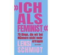 Lensi Schmidt »Ich als Feminist ...«: 70 Dinge, die wir bei Männern nich (Relié)