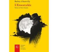 L'Ensorcelée Jules Barbey D'Aurevilly (Auteur), Pierre Glaudes (Editeur du volume)