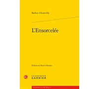 L'Ensorcelée - Jules Barbey D'Aurevilly - Classiques Garnier - broché - Roman