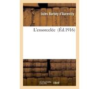 L'ensorcelée - Jules Barbey D'Aurevilly - Hachette Bnf - broché - Livre