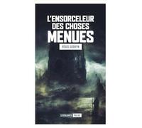 L'ensorceleur des choses menues