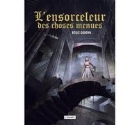 L'Ensorceleur des choses menues Régis Goddyn (Auteur)