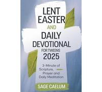 Lent and Easter Daily Devotional for tweens 2025: 3minute of Scripture, Prayer and Daily Meditation