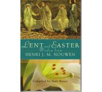 Lent And Easter Wisdom From Henri J. M. Nouwen