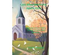 Lent Bible Stories for Adults 2025: Drawing Closer to Christ Through Scripture and Reflection