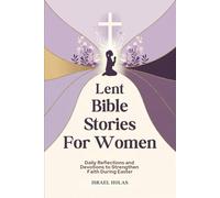 Lent Bible Stories For Women: Daily Reflections and Devotions to Strengthen Faith During Easter