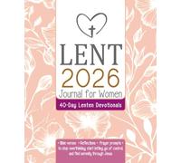 Lent Journal for Women: Lenten Devotionals 2026: Daily Bible Verses, Reflections, and Prayer Prompts to Stop Overthinking, Start Letting Go of Control, and Find Serenity through Jesus