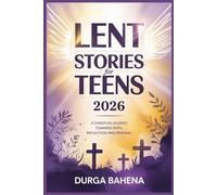 Lent Stories For Teens 2026: A Christian Journey Towards Faith, Reflection and Renewal
