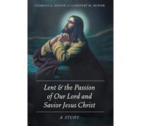 Lent & the Passion of Our Lord and Savior Jesus Christ: A Study