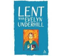 Lent With Evelyn Underhill Evelyn Underhill (Auteur)