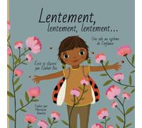 Lentement, lentement, lentement…: Une ode au rythme de l’enfance