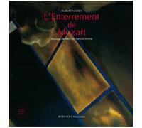L'Enterrement de mozart Hubert Nyssen (Auteur), André Beaurepaire (Illustration), Charlotte Devanz (Conception), Bruno Mantovani (Chants)