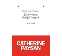 L'Enterrement d'un juif hongrois - Catherine Paysan - Albin Michel - broché - Roman