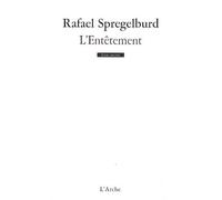 L'entêtement - Septième Volet De L'heptalogie De Hieronymus Bosch
