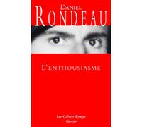 L'enthousiasme - Daniel Rondeau - Grasset - broché - Essai