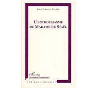 Louis Moreau de Bellaing – L'enthousiasme de Madame de Staël – Biographie – Broché