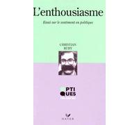L'Enthousiasme. Essai sur le sentiment en politique