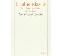L'enthousiasme : la critique kantienne de l'histoire (0000)