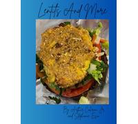 Lentils and More......Foods You can Eat When You Don't Eat Meat