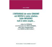 L'entourage De Votre Conjoint Est Hostile À Votre Relation - Cette Influence Nuit À Votre Couple - Grâce À La Télépathie Et À L'invocation Des Forces Cosmiques, Aidez Votre Compagnon(Gne) À...