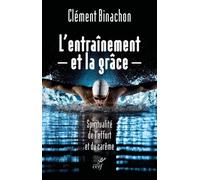 L'entraînement Et La Grâce - Spiritualité De L'effort Et Du Carême