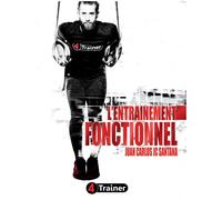 L'entrainement fonctionnel - Juan Carlos Santana - 4trainer - broché - Guide