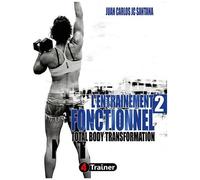 L'entraînement Fonctionnel - Tome 2, Total Body Transformation