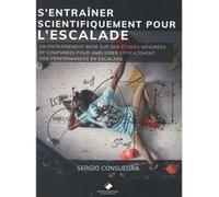 L'entraînement scientifique à l'escalade Sergio Consuegra (Auteur)