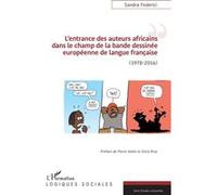 L'entrance des auteurs africains dans le champ de la bande dessinée européenne de la langue française (1978-2016) - Sandra Federici - L'harmattan - broché - Essai