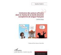 L'entrance des auteurs africains dans le champ de la bande dessinée européenne de la langue française (1978-2016) - Sandra Federici - L'harmattan - broché - Essai