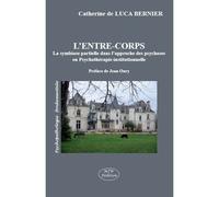 L'entre-corps / la symbiose partielle dans l'approche des psychoses en psychotherapie institutionnel La symbiose partielle dans l'approche des psychoses en psychothérapie institutionnelle - BERNIER LU
