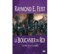 L'Entre-deux-guerres, T2 : Le Boucanier du roi - Raymond Elias Feist - Bragelonne - broché - Roman