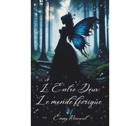 L'entre deux: Le monde féerique