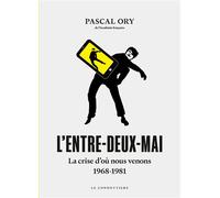 L'entre-deux-mai La crise d'où nous venons 1968-1981 - Pascal Ory - Le Condottiere - broché - Essai