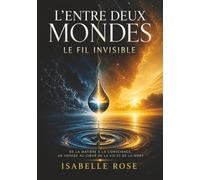 L'entre deux mondes: Le fil invisible