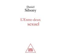 L'Entre-deux sexuel - Daniel Sibony - Odile Jacob - broché - Essai