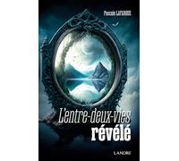 L'entre-deux-vies révélé