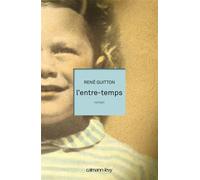 L'Entre-temps - René Guitton - Calmann-Levy - broché - Roman