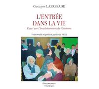 L'entree dans la vie - essai sur l'inachevement de l'homme
