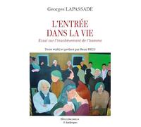L'Entrée Dans la Vie - Essai Sur l'Inachevement de l'Homme