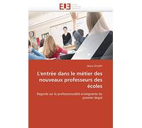 L'entrée dans le métier des nouveaux professeurs des écoles: Regards sur la professionnalité enseignante du premier degré