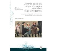 L'entrée dans les apprentissages scolaires et ses inégalités: Lecture sociologique de la construction des savoirs à l'école maternelle