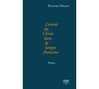 L'Entrée du Christ dans la langue française - Richard Millet - Est Tastet - broché - Poésie