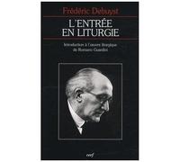 L'entrée En Liturgie - Introduction À L'oeuvre Liturgique De Romano Guardini