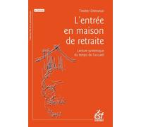 L'entrée en maison de retraite Lecture systémique du temps de l'accueil - Thierry Darnaud - Esf - broché - Etude