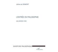 L'entrée en philosophie Les premiers mots - Jérôme de Gramont - L'harmattan - broché - Livre